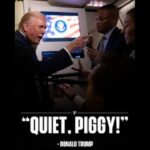 Donald Trump The Misogynistic Pig: “Quiet Piggy”