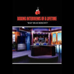 Order A Copy Of The Best Selling Book Boxing Interviews Of A Lifetime By Author “Bad” Brad Berkwitt