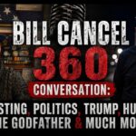 Bill Cancel 360 Conversation: Podcasting, Politics, Trump, Humanity, The Godfather & Much More…