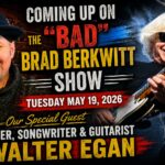 Singer, Songwriter & Guitarist Walter Egan Is The Special Guest On The “Bad” Brad Berkwitt Show Tuesday May 19, 2026 – Breaking News