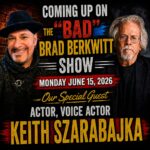 Actor & Voice Actor Keith Szarabajka Is The Special Guest On The “Bad” Brad Berkwitt Show Monday June 15, 2026 – Breaking News